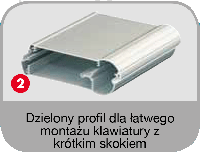 dzielony profil dla łatwego montażu klawiatury z krótkim skokiem