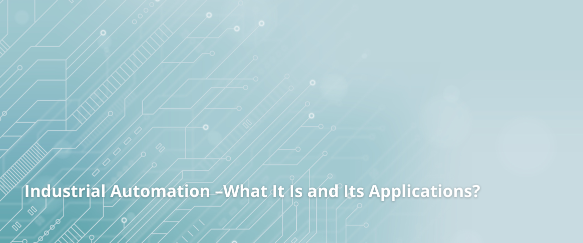 Промышленная автоматизация – что это и где применяется