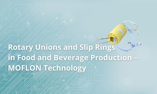 Rotary Unions and Slip Rings in Food and Beverage Production – MOFLON Technology Rotary Unions and Slip Rings in Food and Beverage Production – MOFLON Technology