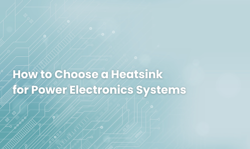 Kaip pasirinkti radiatorius galios elektronikos sistemoms