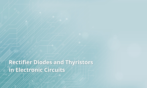 Diodes redresseuses et thyristors dans les circuits électroniques