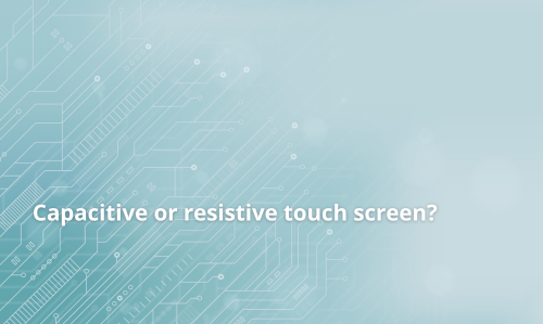 Écran tactile capacitif ou résistif – lequel choisir ?