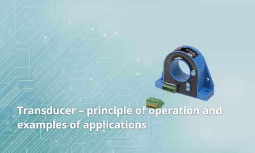 Transducer – principle of operation and examples of applications