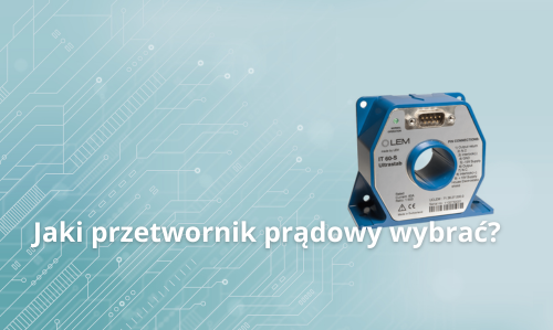 Jaki przetwornik prądowy wybrać?
