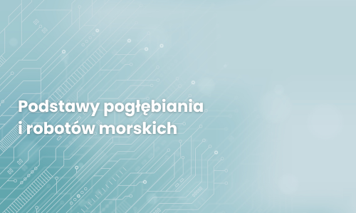 Podstawy pogłębiania i robotów morskich