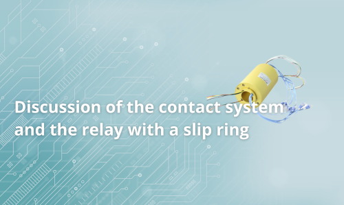 A Discussion on Contact System and Slip Ring Transmitter A Discussion on Contact System and Slip Ring Transmitter